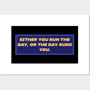 Either you run the day Posters and Art